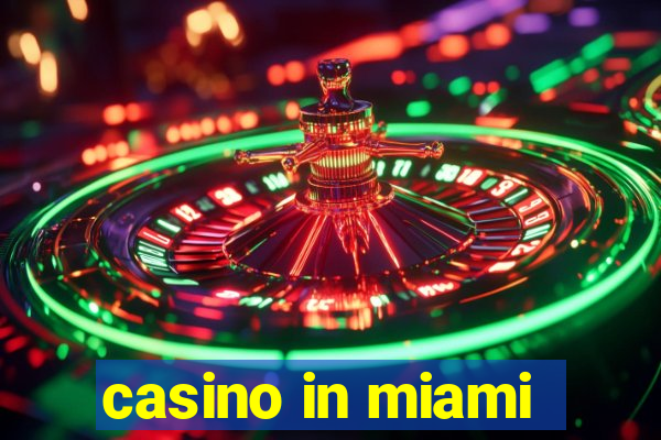 casino in miami